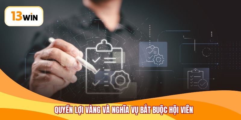 Quyền lợi vàng và nghĩa vụ bắt buộc hội viên
